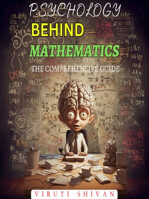 cover image of Psychology Behind Mathematics--The Comprehensive Guide